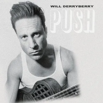 Push by Will Derryberry