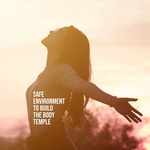 Safe Environment to Build the Body Temple. Deeply Restful & Healing Nature Melodies