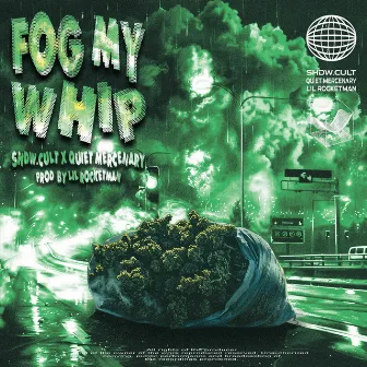 FOG MY WHIP by SHDW.CULT