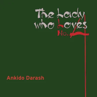 The Lady Who Loves No.4 by Ankido Darash