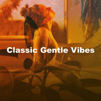 Classic Gentle Vibes by Therapy Classic