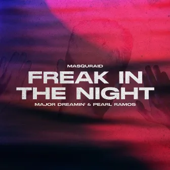 Freak In The Night by Major Dreamin'