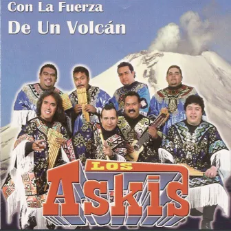 Con la Fuerza de un Volcán by Los Askis