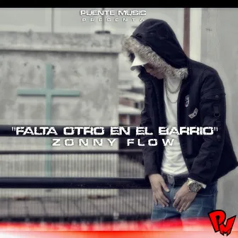 Falta Otro En El Barrio by Zonny Flow