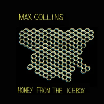 Honey From the Icebox by Max Collins