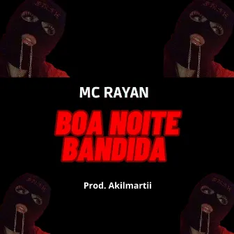 Boa Noite Bandida by Mc Rayan Oficial