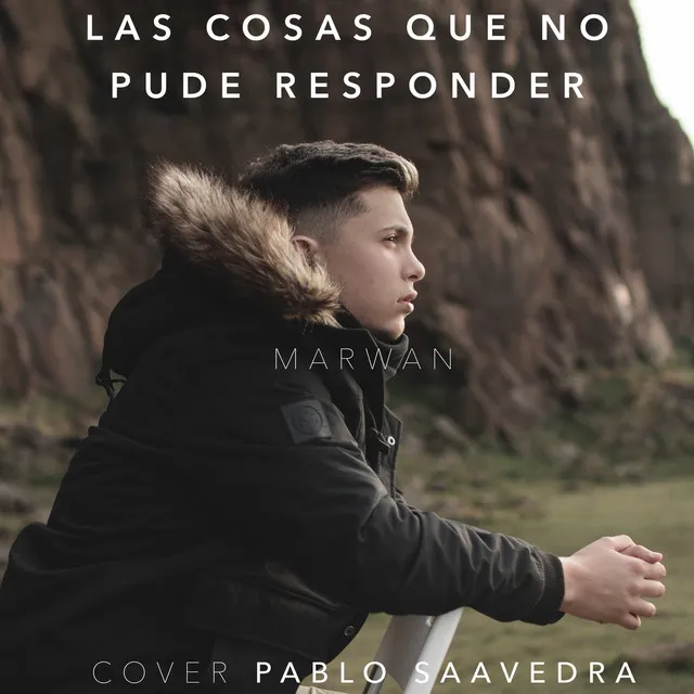 Las cosas que no pude responder (Cover Pablo Saavedra & Juacko) - Marwan