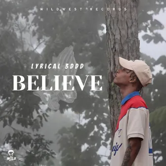 Believe by Lyrical 3ddd