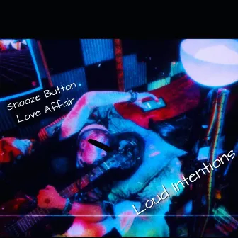 Snooze Button Love Affair by Loud Intentions