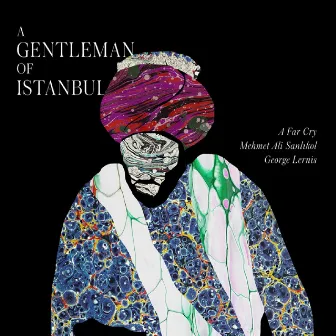 A Gentleman Of Istanbul by George Lernis