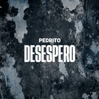 Desespero by Pedrito