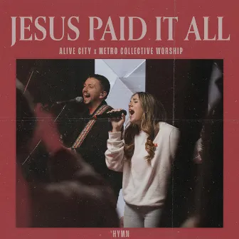 Jesus Paid It All by Metro Collective Worship