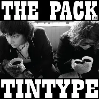 Tintype by The Pack a.d.