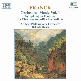 Franck: Orchestal Music, Vol. 1 - Symphony in D Minor / Le Chasseur Maudit / Les Eolides by Arnhem Philharmonic Orchestra