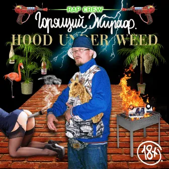 Hood Under Weed by Горящий Жираф