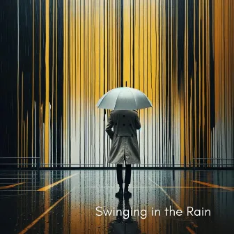 Swinging in the Rain: Cozy and Relaxing Jazz Melodies by 