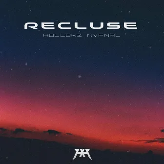 RECLUSE by Hollowz