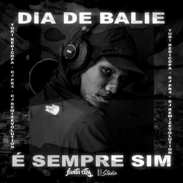 Dia de Balie É Sempre Sim (feat. Re Studio & SANTA CITY)