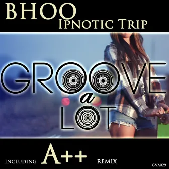 Ipnotic Trip EP by Bhoo