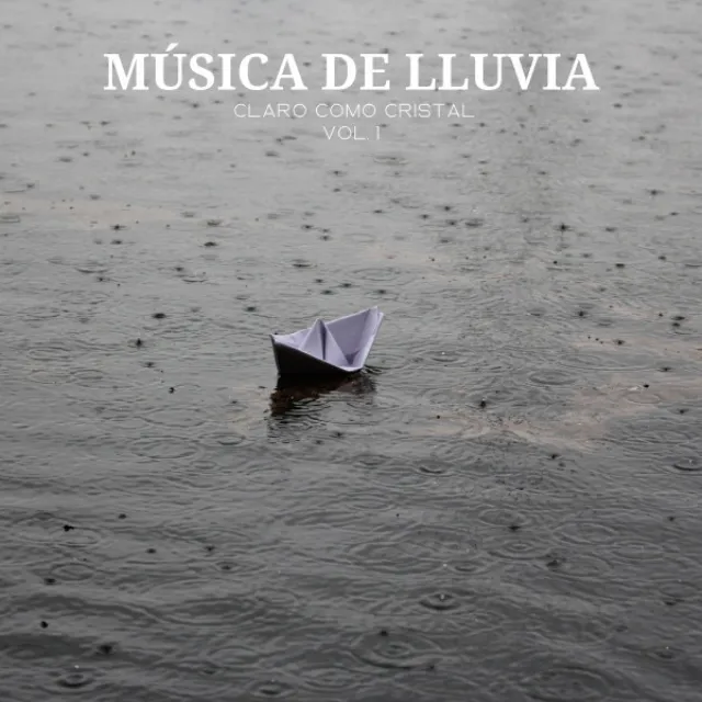 Música De Lluvia: Claro Como Cristal Vol. 1