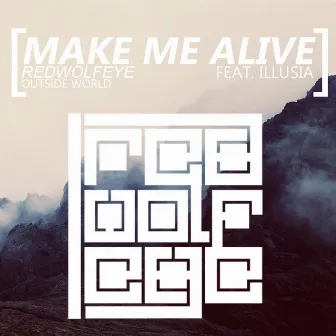 Make me Alive (feat. Illusia) by RedWolfEye