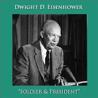 Soldier & President by Dwight D. Eisenhower