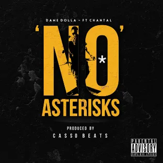 No Asterisks (feat. Chantal) by Dame Dolla