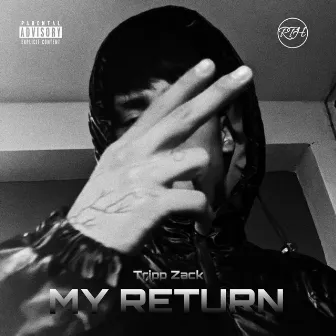 My Return by Tripp Zack