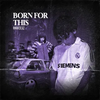 BORN FOR THIS by DUKE