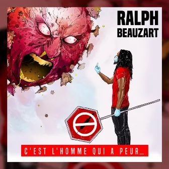 C'est l'homme qui a peur... by Ralph Beauzart