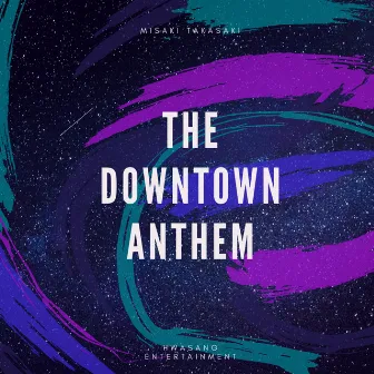 The Downtown Anthem by Misaki Takasaki