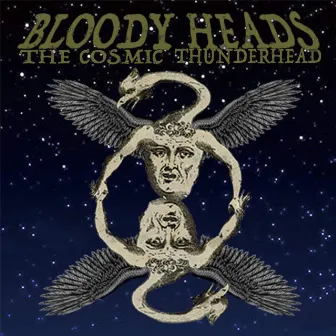 The Cosmic Thunderhead by Bloody Heads