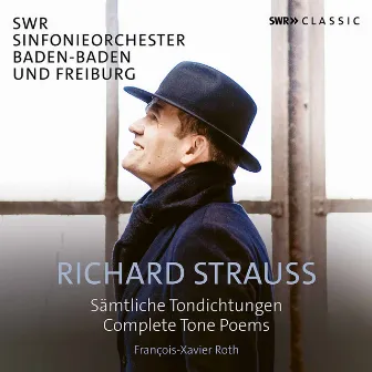 R. Strauss: Complete Tone Poems by François-Xavier Roth