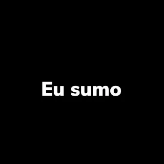 Eu Sumo by MC NEGRA NELLY