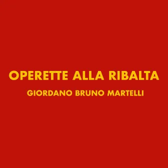 Operette alla ribalta by Giordano Bruno Martelli