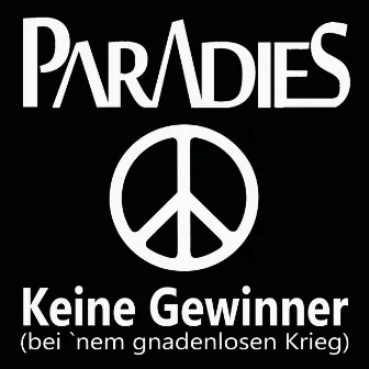 Keine Gewinner (bei `nem gnadenlosen Krieg) by Paradies