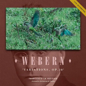 Webern: Variations, Op.30 (Live Recording) by Orchestra Sinfonica di Roma