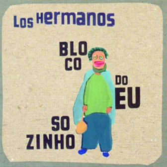 Bloco Do Eu Sozinho by Los Hermanos