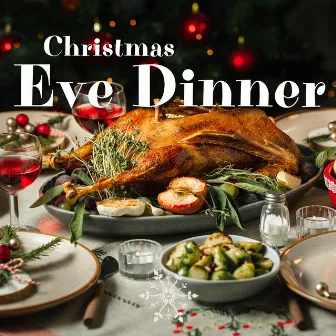 Music for Christmas Eve Dinner Vol. 1 by Christmas Cocktail Party