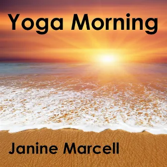 Yoga Morning by Janine Marcell