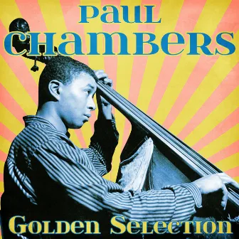 Golden Selection (Remastered) by Paul Chambers