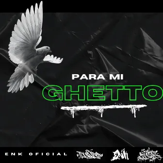 Para Mi Guetto by ENK OFICIAL