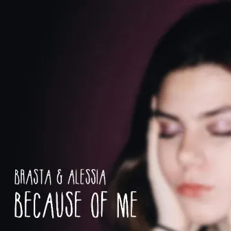 Because Of Me by Brasta