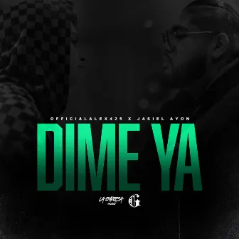 Dime Ya by Jasiel Ayon