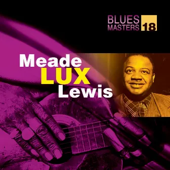 Blues Masters Vol. 18 (Meade Lux Lewis) by Meade 