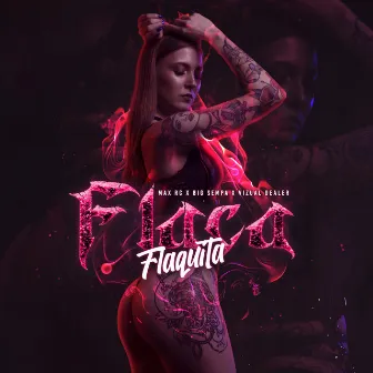 Flaca Flaquita by Big Sempa