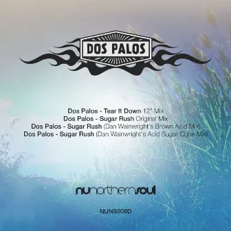 Tear It Down / Sugar Rush by Dos Palos