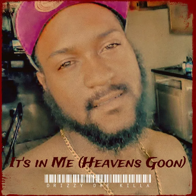 It's in Me (Heavens Goon)