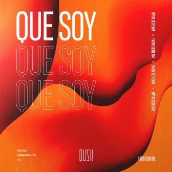 Que Soy by Twin Scream