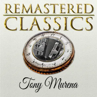 Remastered Classics, Vol. 231: Tony Murena by Tony Murena